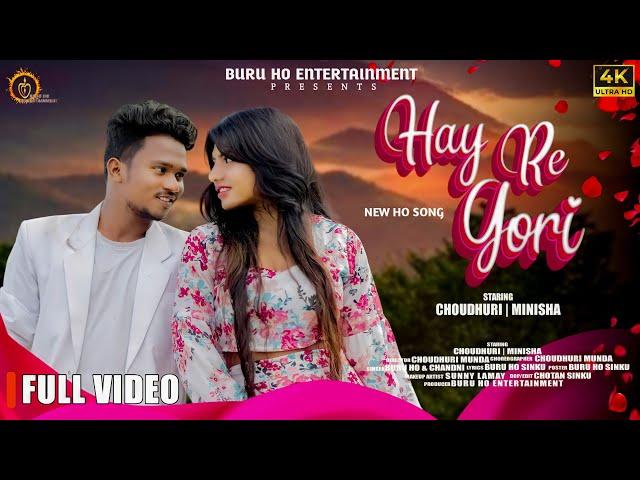 HAY RE GORI | NEW HO SONG 2023 | CHOUDHURI&MINISHA | BURU HO