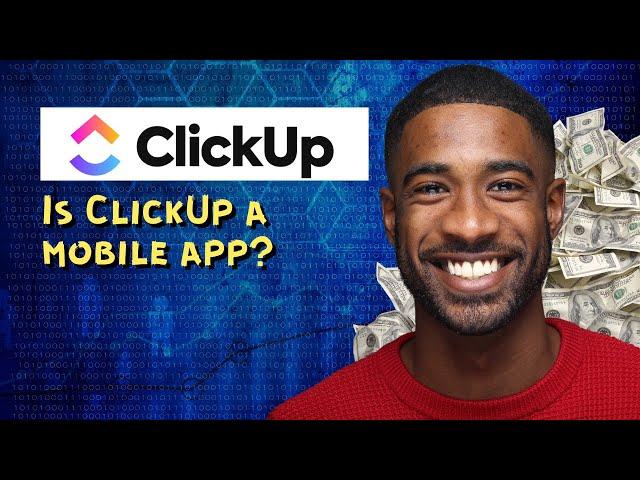 Is ClickUp a mobile app