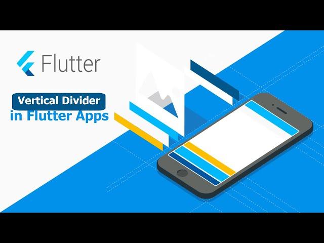 Flutter Mobile Apps  - How to Add Vertical Divider - Part One