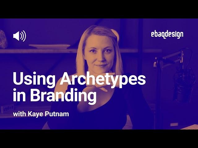 Using Archetypes in Branding with Kaye Putnam (Podcast)