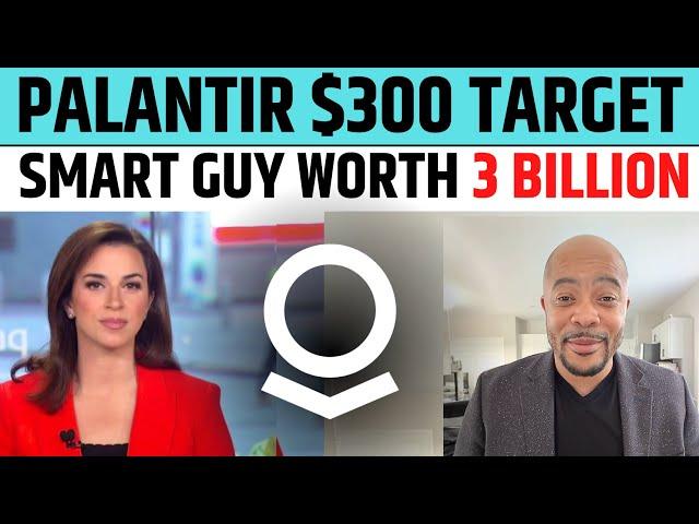 Palantir $300 Target By Billionaire Worth 3 Billion | PLTR Stock News