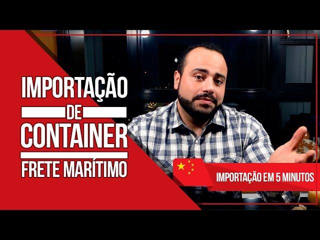 IMPORTAÇÃO DE CONTAINER - FRETE MARÍTIMO DA CHINA