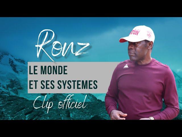 RONZ - LE MONDE ET SES SYSTEMES (clip officiel)