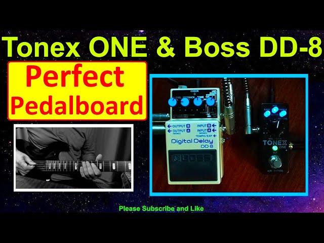 Tonex One & Boss DD-8 Perfect Pedalboard