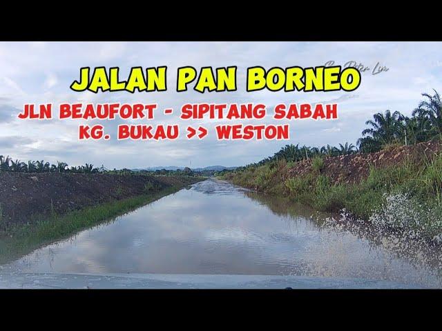 Perkembangan Jalan Pan Borneo Beaufort - Sipitang/ Dari Kg. Bukau sampai Weston, Beaufort, Sabah