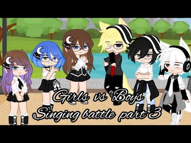 Girls vs Boys Singing Battle part 3     ||gacha club||Past OC