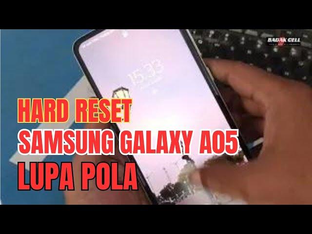 HARD RESET SAMSUNG GALAXY A05 FORGOT SCREEN LOCK PASSWORD PATTERN