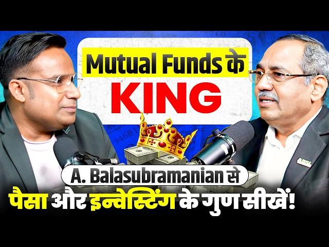 A. Balasubramanian - Investment Secrets from ₹4 Lakh Crore Fund Manager | Sagar Sinha Show |