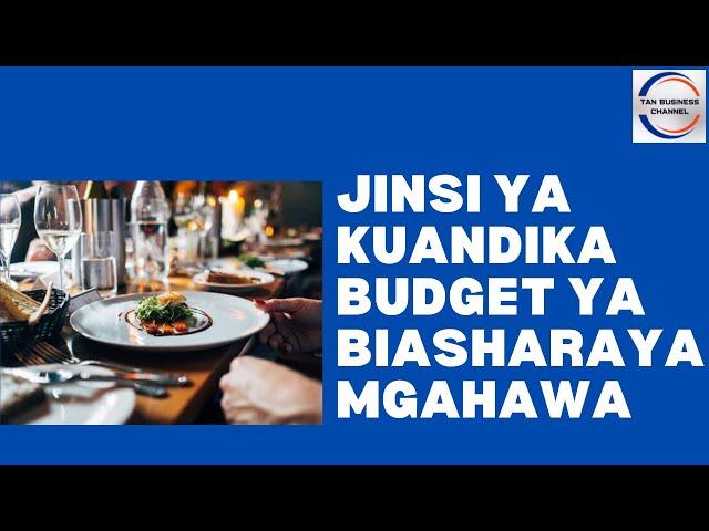 Jinsi ya kutengeneza budget ya biashara ya mgahawa