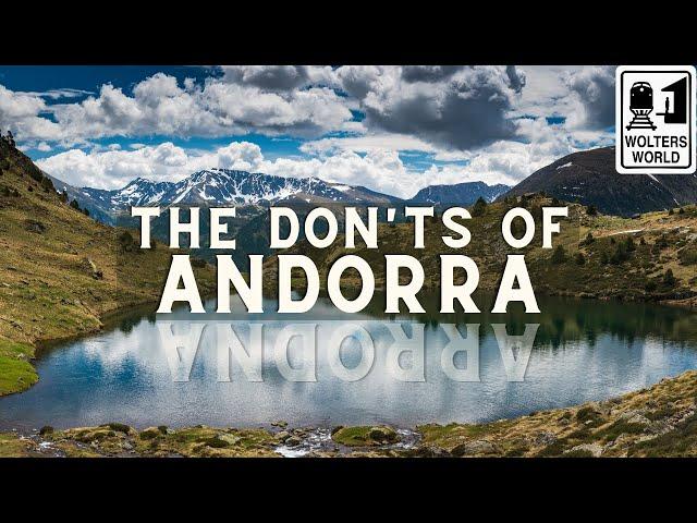 Andorra - The Don'ts of Andorra (Oddest Placed Country in Europe)