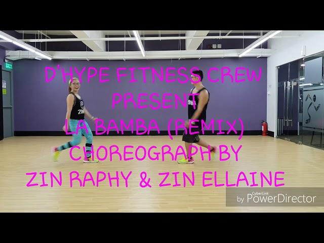 LA BAMBA REMIX/ ZIN RAPHY AND ZIN ELLAINE/ D'HYPE FITNESS CREW