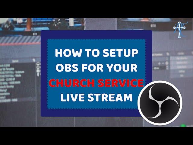 OBS Setup For Church Live Streaming (Step by Step Tutorial)