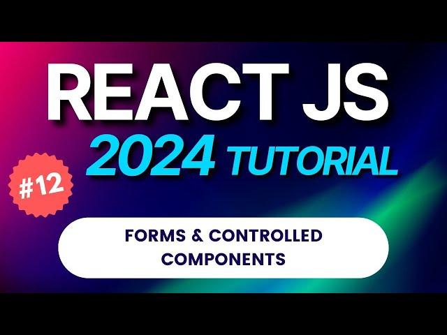 #12 React JS Tutorial 2024 | Forms & Controlled Components in React Js | Hindi