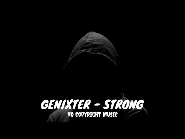 Genixter - Strong  [OFFICIAL MUSIC]  (NO COPYRIGHT)