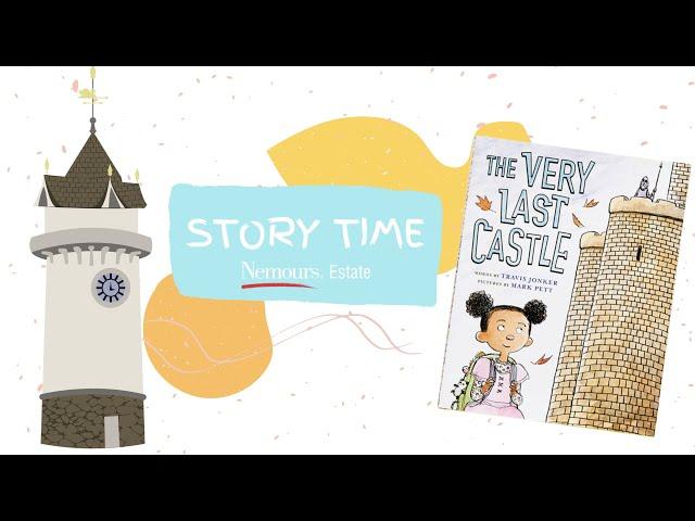 Story Time with Nemours Estate: The Very Last Castle