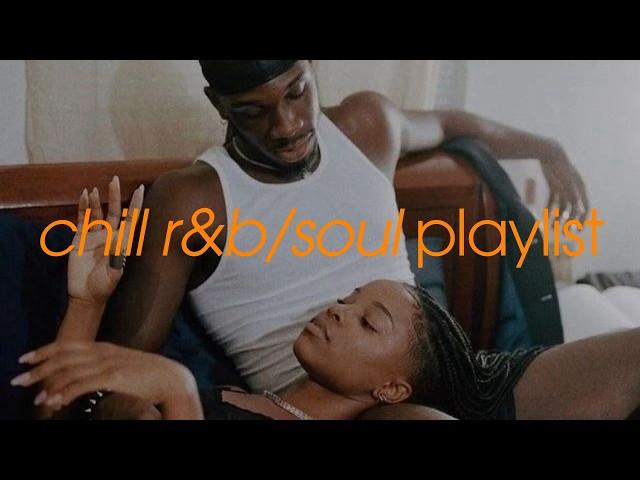 chill r&b/soul playlist - picked by listeners [pt 2]