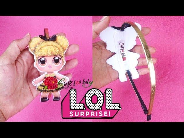 Diadema lol surprise con brillo|| video 8 #craftsforlady ||