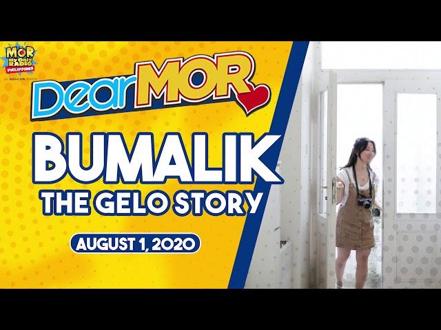 Dear MOR: "Bumalik" The Gelo Story 08-01-20