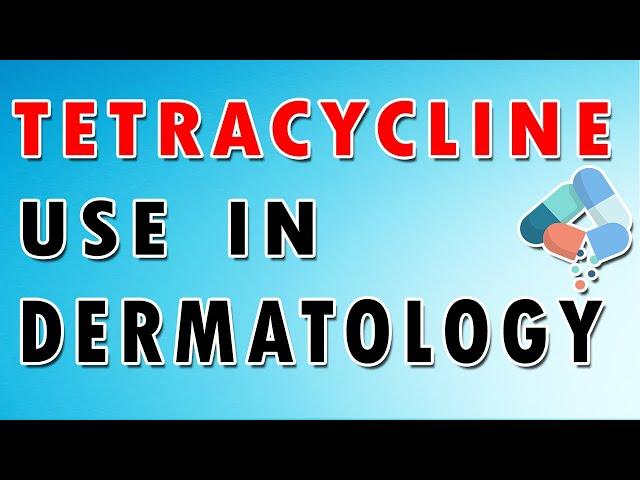 Tetracyclines Mechanism And Side Effects - Bacteriostatic or bactericidal [Dermatology Course 16/60]