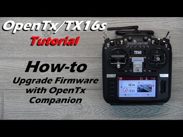 OpenTx Companion Tutorial • How-to Upgrade Firmware on Radiomaster TX16s • [Beginners]