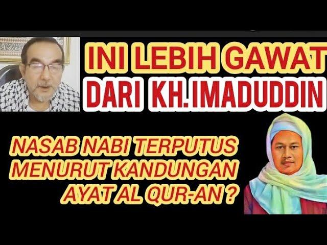 KH.Imaduddin Belum Seberapa Dibandingkan Bapak Ini‼Nasab Nabi Terputus Menurut Al-Qur'an⁉️