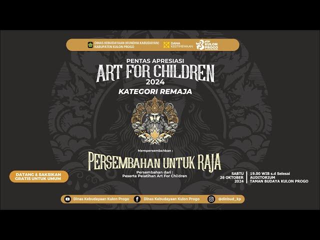 LIVE PENTAS APRESIASI ART FOR CHILDREN 2024 KATEGORI REMAJA "PERSEMBAHAN UNTUK RAJA"