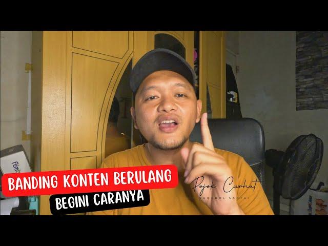 TIDAK BANYAK YANG TAHU, CARA BANDING YOUTUBE KONTEN BERULANG 100% WORK