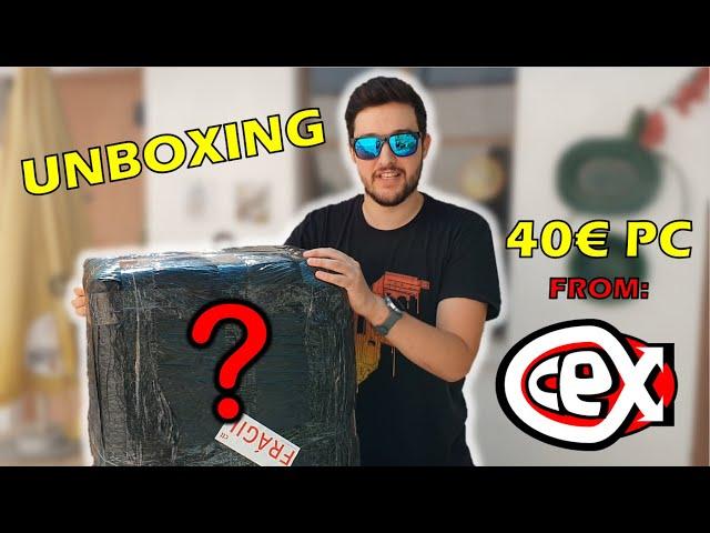 Unboxing a 40€ pc from CEX!