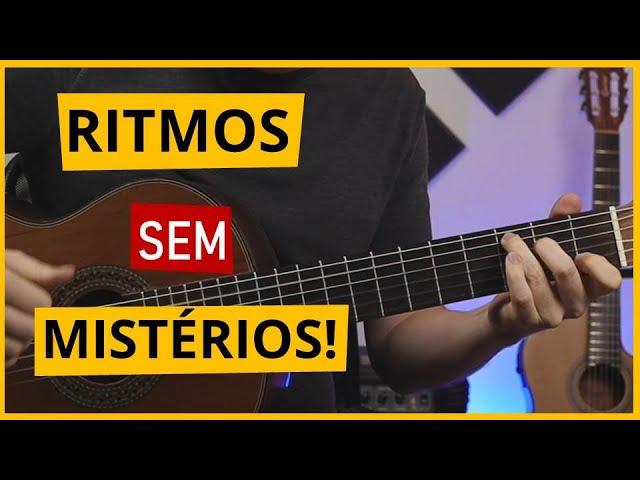 RITMOS SEM MISTÉRIOS - FAÇA ISSO E TOQUE QUALQUER MÚSICA NO VIOLÃO!