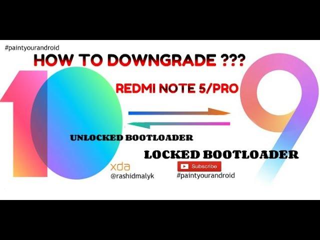 How to Downgrade Redmi Note 5/Pro With Locked/Unlocked Bootloader