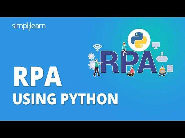 RPA Using Python | RPA With Python | Robotic Process Automation Using Python | Simplilearn