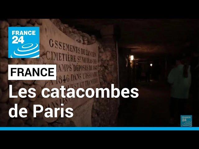 France : les catacombes de Paris attirent chaque année des milliers de visiteurs • FRANCE 24