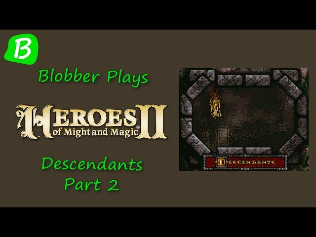 HoMM2 - Heroes of Might and Magic 2: Descendants - Part 2