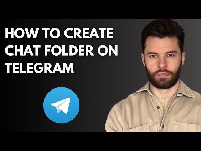 How to Create a Chat Folder on Telegram | Organize Your Conversations