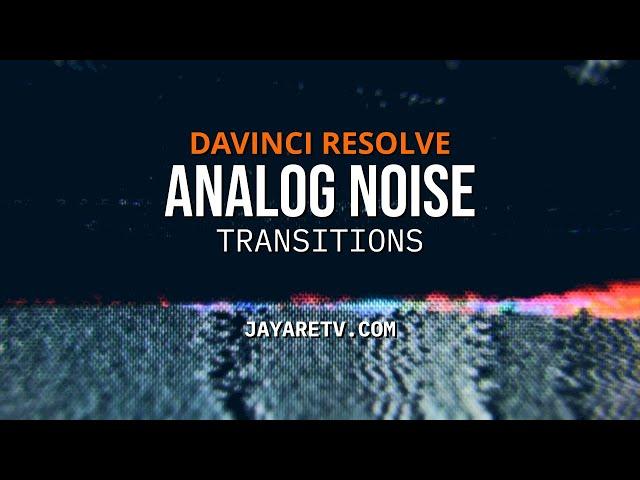 Preview Analog Noise Transitions for DaVinci Resolve