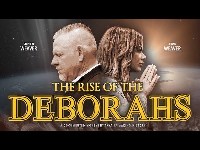 The Rise of the Deborah's Documentary (feat. Jenny Weaver, Stephen Weaver)