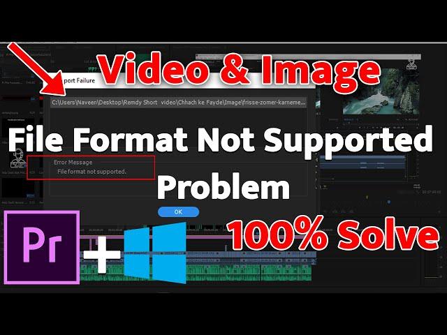 File Format Not Supported in Premiere Pro Problem and Solution Image & Video