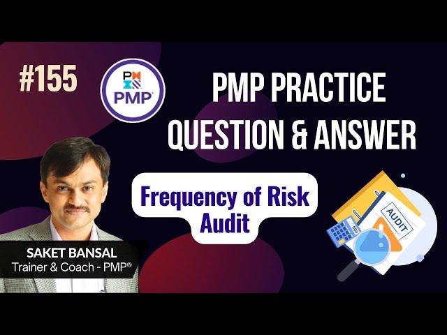 PMP Exam Practice Question and Answer -155 : How to Find Risk Audit Frequency in Project Management