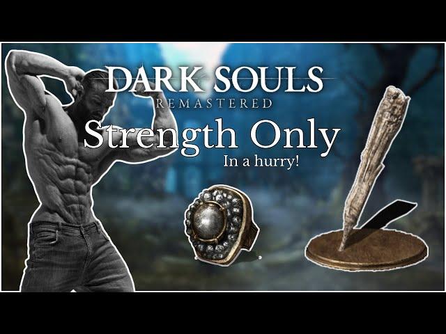 Can I Beat Dark Souls Remastered Strength Only... in a Hurry