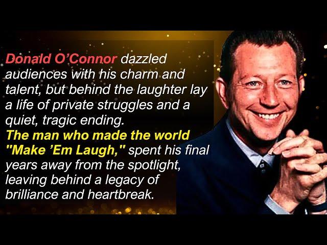 Donald O’Connor – The Strange and Sad Ending of a Hollywood Treasure