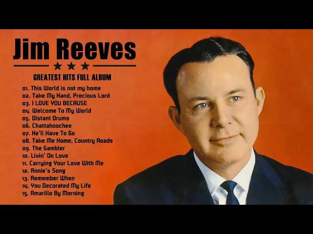 Best Songs Of Jim Reeves - Jim Reeves Greatest Hits Full Album 2020