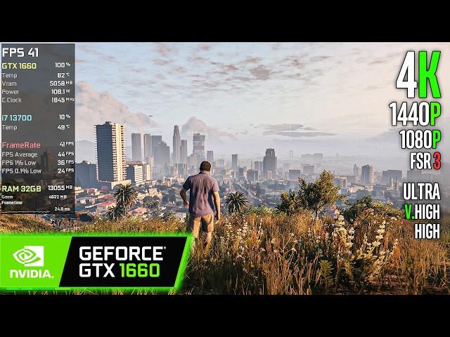 GTX 1660 | GTA V Enhanced - 4K, 1440p, 1080p, FSR 3 - Ultra, V.High, High