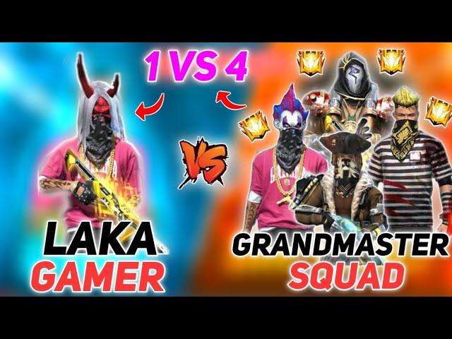 LAKA GAMER VS PRO GRANDMASTER SQUAD // 1 VS 4 // THEY CHALLENGED ME // WHO WON??