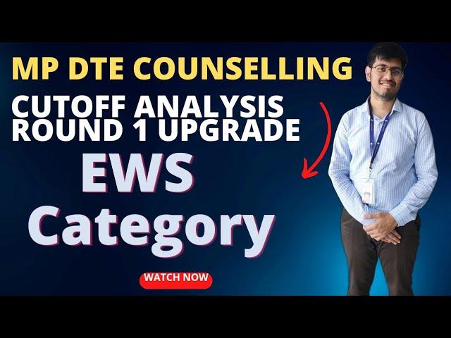 MP DTE Counselling | Cutoff Analysis | Upgrade | EWS | What can you get