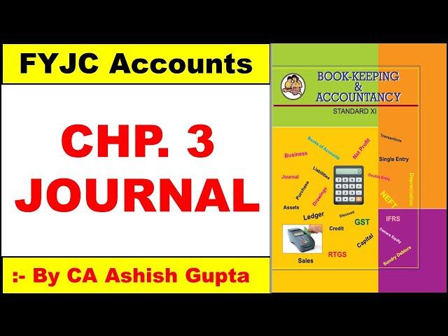 CLASS 11TH  FYJC ACCOUNTS – CHAPTER 3 JOURNAL |JOURNAL ENTRY| HOW TO PASS JOURNAL BY CA Ashish Gupta