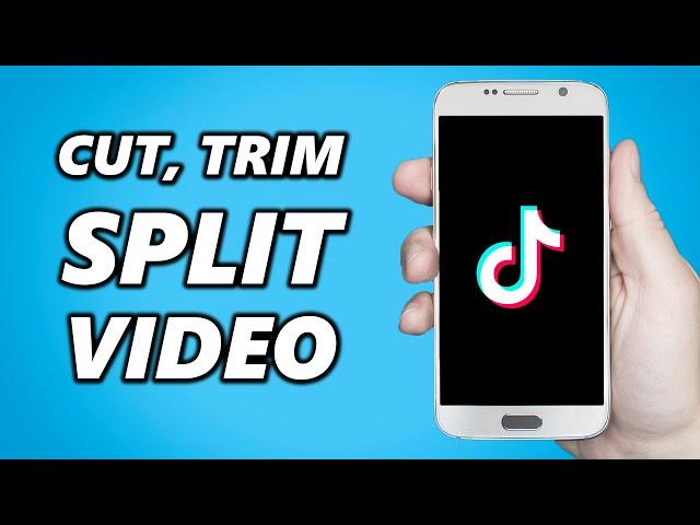 How to Cut, Trim & Split a Video on TikTok! (Easy)