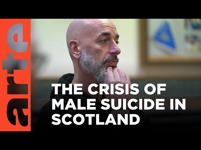 Scottish Men in Crisis | ARTE.tv Documentary