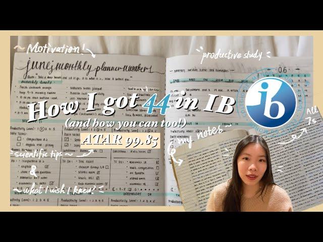 HOW I GOT A 44 IN IB  (99.85 ATAR) PRODUCTIVE study tips THAT WORK 2021