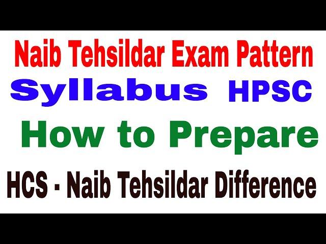 Naib Tehsildar ! Exam Pattern ! How to Prepare ! Syllabus ! HCS - Naib Tehsildar Difference