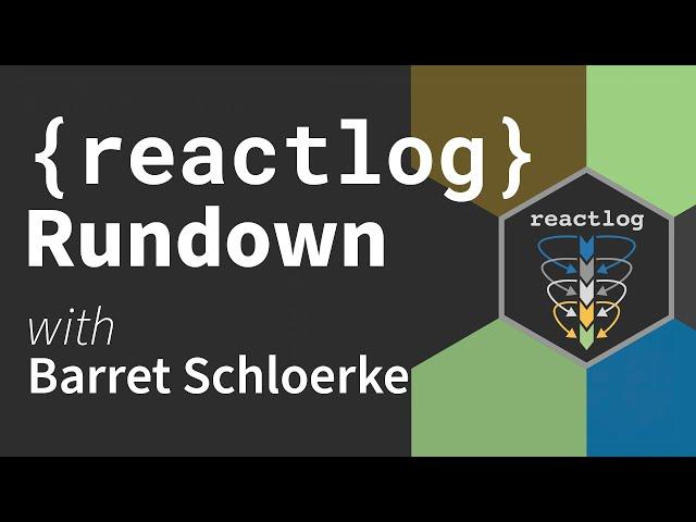 Barret Schloerke || {reactlog} Rundown || RStudio